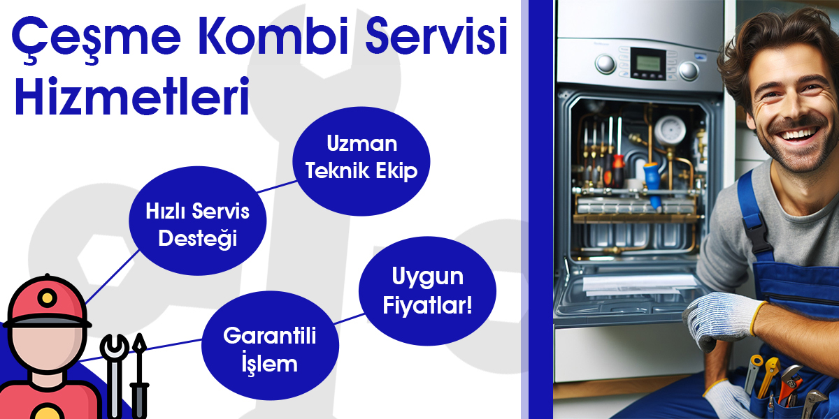 Çeşme Kombi Servisi Hizmeti