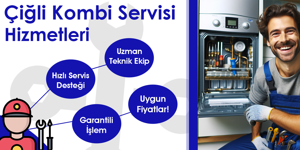 Çiğli Kombi Servisi Hizmeti