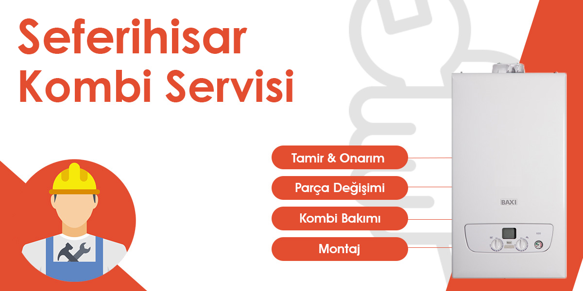 Seferihisar Kombi Servisi